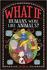 What If Humans Were Like Animals?
