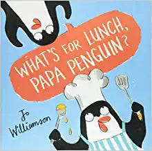 What'S For Lunch, Papa Penguin'