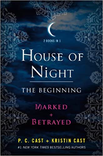 House of Night: The Beginning: Marked and Betrayed