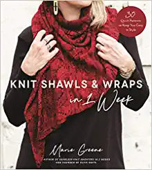 Knit Shawls & Wraps in 1 Week : 30 Quick Patterns to Keep You Cozy in Style