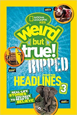 Nat Geo Kids : Weird But True: Ripped From Headlines 3 - BookMarket