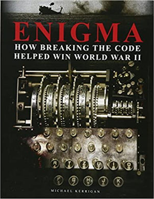 Enigma: How Breaking the Code Helped Win World War II - BookMarket