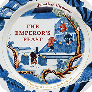 The Emperor's Feast : 'A tasty portrait of a nation' -Sunday Telegraph
