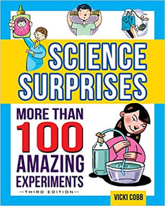 Science Surprises : More Than 100 Amazing Experiments