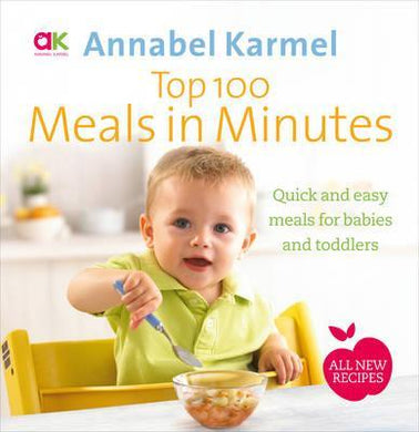 Top 100 Meals in Minutes : All New Quick and Easy Meals for Babies and Toddlers - BookMarket