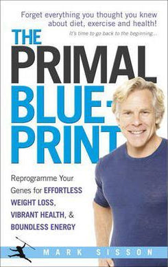 The Primal Blueprint : Reprogramme your genes for effortless weight loss, vibrant health and boundless energy - BookMarket