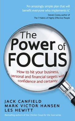 The Power of Focus : How to Hit Your Business, Personal and Financial Targets with Confidence and Certainty - BookMarket