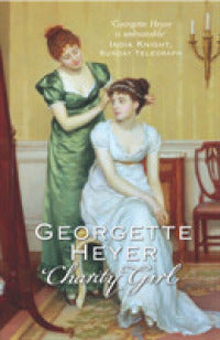Charity Girl : Georgette Heyer's sparkling Regency romance - BookMarket