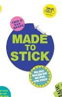 Made to Stick : Why some ideas take hold and others come unstuck - BookMarket