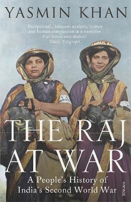 The Raj at War : A People's History of India's Second World War