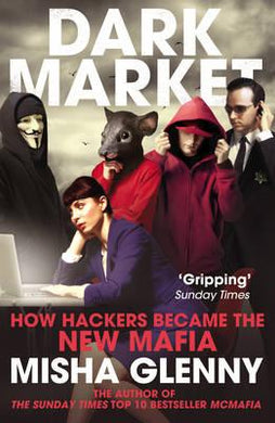 DarkMarket : How Hackers Became the New Mafia - BookMarket