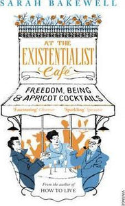 At The Existentialist Cafe : Freedom, Being, and Apricot Cocktails