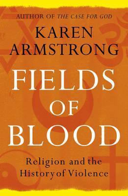 Fields of Blood : Religion and the History of Violence - BookMarket
