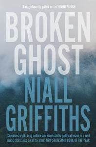 Broken Ghost : WINNER OF THE 2020 WALES BOOK OF THE YEAR AWARD