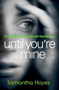 Until You're Mine : From the author of Date Night