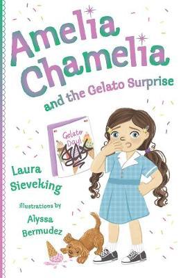 Amelia Chamelia and the Gelato Surprise : Amelia Chamelia 2