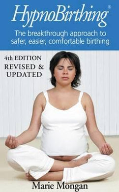 HypnoBirthing : The breakthrough approach to safer, easier, more comfortable birthing - BookMarket