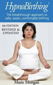 HypnoBirthing : The breakthrough approach to safer, easier, more comfortable birthing - BookMarket