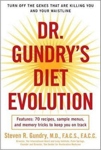 Dr. Gundry's Diet Evolution : Turn Off the Genes That Are Killing You and Your Waistline