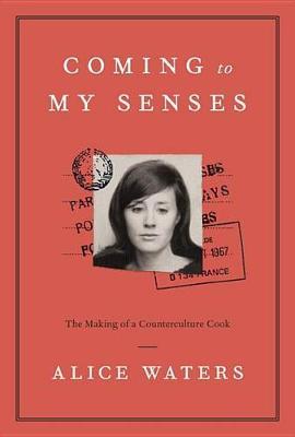 Coming to My Senses : The Making of a Counterculture Cook - BookMarket