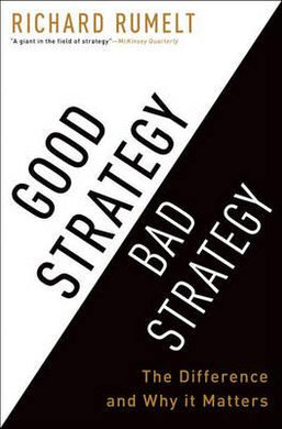 Good Strategy Bad Strategy : The Difference and Why It Matters /H* - BookMarket