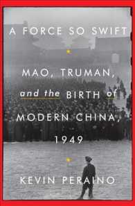 A Force So Swift : Mao, Truman, and the Birth of Modern China, 1949