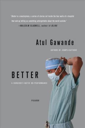 Better : A Surgeon's Notes on Performance - BookMarket