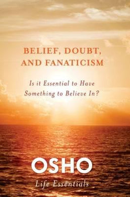 Osho - Belief, Doubt & Fanatism /T - BookMarket