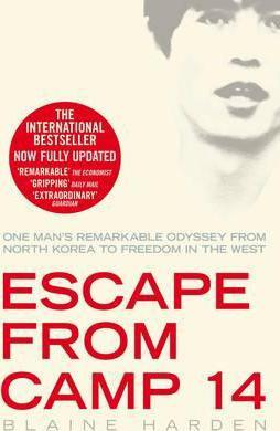 Escape from Camp 14 : One Man's Remarkable Odyssey from North Korea to Freedom in the West - BookMarket
