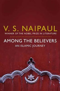Among the Believers : An Islamic Journey