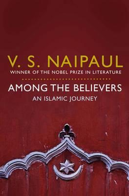 Among the Believers : An Islamic Journey