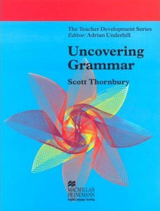 Uncovering Grammar (Teacher Development Series)