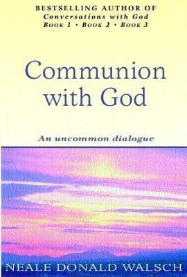 Communion With God : An uncommon dialogue