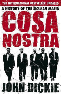 Cosa Nostra: A History of the Sicilian Mafia