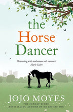 Load image into Gallery viewer, The Horse Dancer: Discover the heart-warming Jojo Moyes you haven&#39;t read yet
