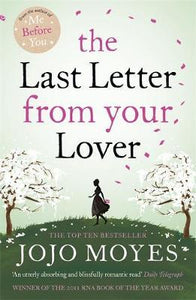 The Last Letter from Your Lover : 'An exquisite tale of love lost, love found and the power of letter-writing' Sunday Express - BookMarket