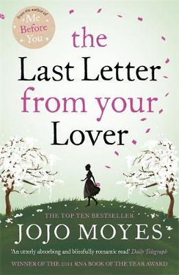 The Last Letter from Your Lover : 'An exquisite tale of love lost, love found and the power of letter-writing' Sunday Express - BookMarket