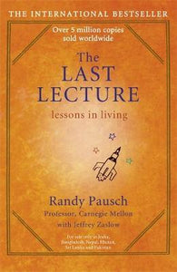 The Last Lecture : Really Achieving Your Childhood Dreams - Lessons in Living - BookMarket