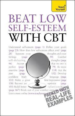 TY :  Beat Low Self-Esteem With CBT : Lead a happier, more confident life