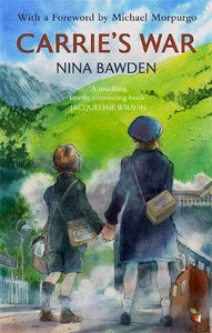 Carrie's War : Introduced by Michael Morpurgo - 'A touching, utterly convincing book' Jacqueline Wilson