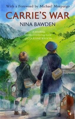 Carrie's War : Introduced by Michael Morpurgo - 'A touching, utterly convincing book' Jacqueline Wilson