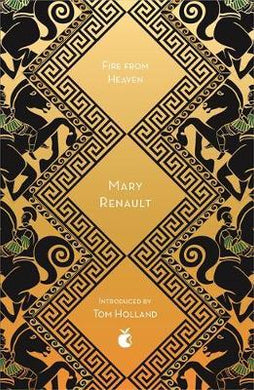 Fire from Heaven : A Novel of Alexander the Great: A Virago Modern Classic - BookMarket