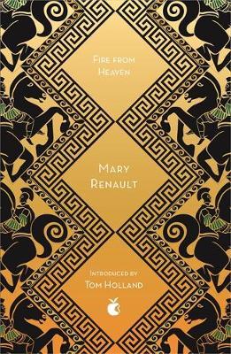 Fire from Heaven : A Novel of Alexander the Great: A Virago Modern Classic - BookMarket