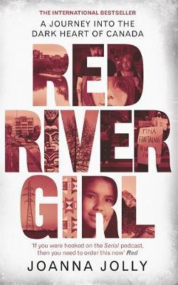 Red River Girl : A Journey into the Dark Heart of Canada - The International Bestseller