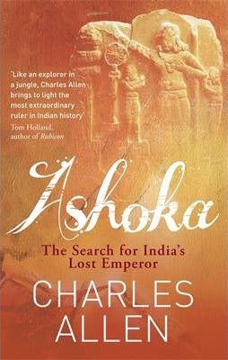 Ashoka: India'S Lost Emperor /P - BookMarket