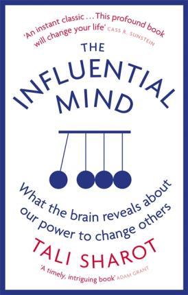 The Influential Mind : What the Brain Reveals About Our Power to Change Others - BookMarket
