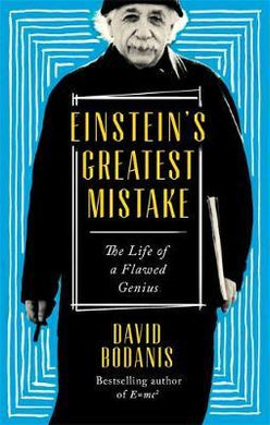 Einstein's Greatest Mistake : The Life of a Flawed Genius - BookMarket