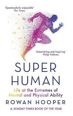 Superhuman : Life at the Extremes of Mental and Physical Ability - BookMarket