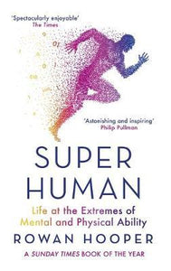 Superhuman : Life at the Extremes of Mental and Physical Ability - BookMarket