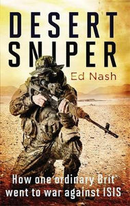 Desert Sniper : How One Ordinary Brit Went to War Against ISIS - BookMarket